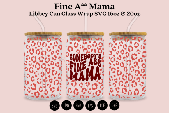 Fine Mom Libbey Can Glass Wrap SVG