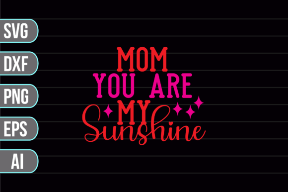 Mom You Are My Sunshine SVG